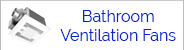 Bathroom Fans